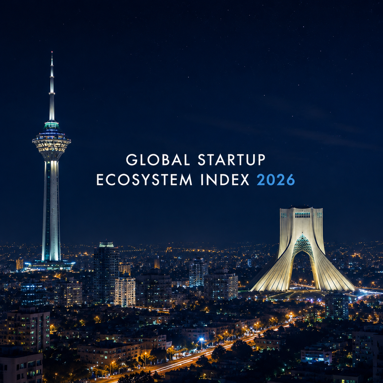 حرکت اول ؛ ستون اصلی سرمایه‌گذاری در زیست‌بوم نوآوری ایران به نقل از گزارش جهانیStartupBlink